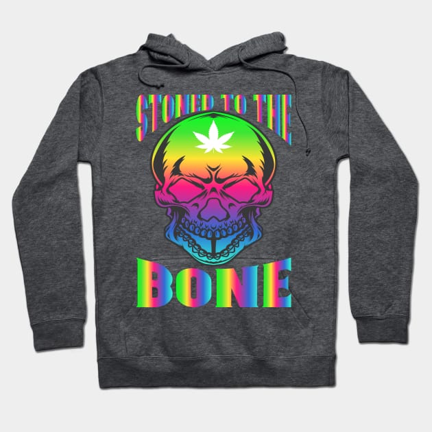 WEED, STONED TO THE BONE Hoodie by HassibDesign